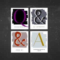 Q&A w/ 3xtantsy [prod. jeremybeats1213]