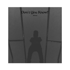 Don't You Know? (prod. La Palmera)