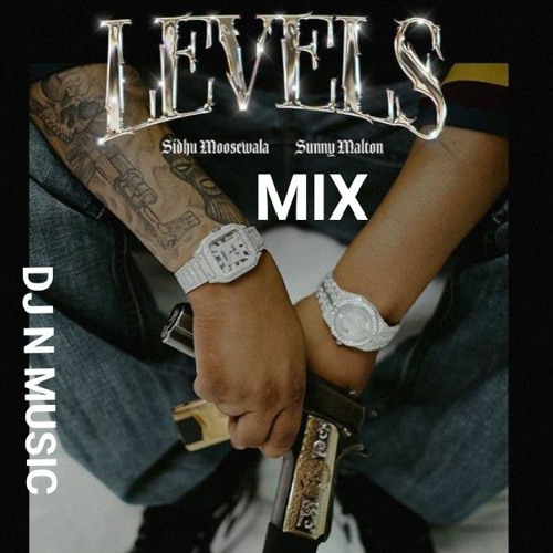 Levels_ sidhu moose wala sunny Malton DJ N MUSIC REMIX
