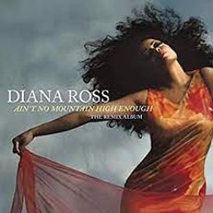 Diana Ross-Ain't No Mountain High Enough Deep Mix M0na-K Productions