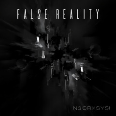 FALSE REALITY