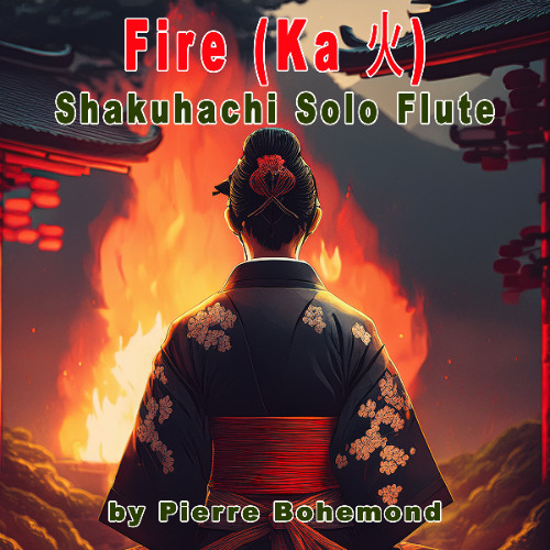 Fire (Ka 火) - Shakuhachi Flute