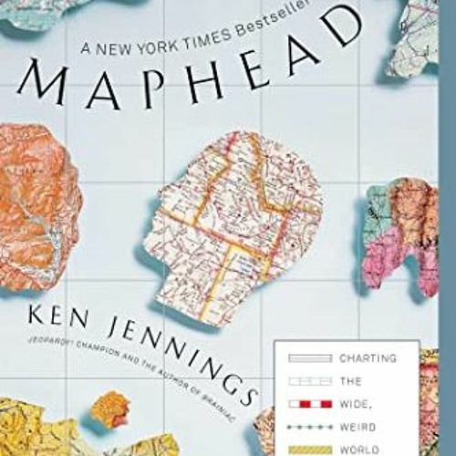 Stream ( C5Nj ) Maphead Charting the Wide, Weird World of Geography