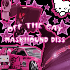 #offthegay maskhound diss (regular speed)