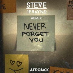 Afro Jack - Never Forget You (Steve Jerayno Afro House Edit) FREE DOWNLOAD!!!