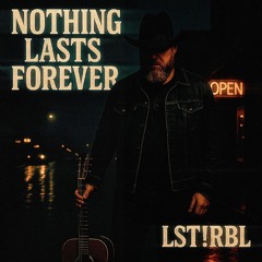 NothingLastsForever