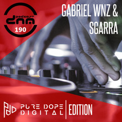 Pure Dope Digital Edition mixed by Gabriel WNZ & SGARRA pres. by Digital Night Music Podcast 190