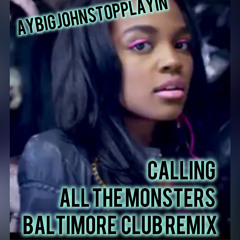 ABJ CALLIN ALL DA MONSTERS REMIX
