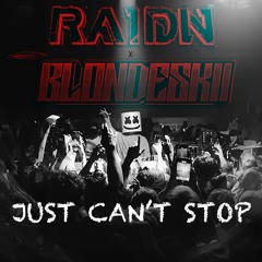 Marshmello - Just Can't Stop (BLONDESKII x RAIDN REMIX)