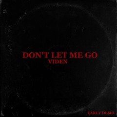 Don't let me go | Early demo