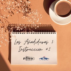 Las Añadiduras 3: Instrucción #2: Preocupándonos no ganamos nada, Emilia