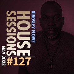 House Sessions #127 - May 2023 Podcast