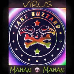 Virus ~ Jake Buzzard | Mahan 💀 Mahan