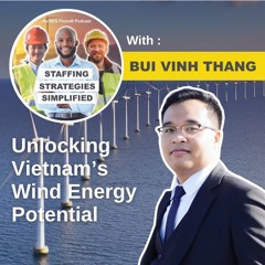 Unlocking Vietnam's Wind Energy Potential | Staffing Strategies Simplified