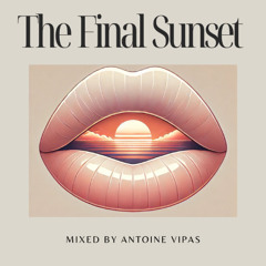 The Final Sunset by Antoine Vipas (NYE Exclusive Edition)
