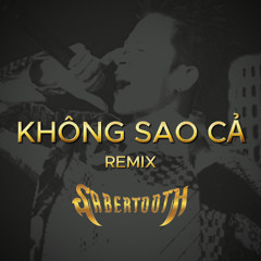KHÔNG SAO CẢ (Sabertooth Hard Techno remix)[FREE DOWNLOAD]