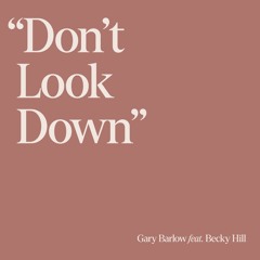 Don't Look Down (feat. Becky Hill)