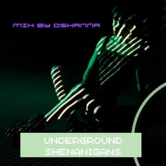 Underground Shenanigans Mix
