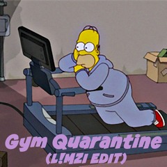 Gym Quarantine (LIMZI Edit) / 30sec skip [FREE DOWNLOAD]