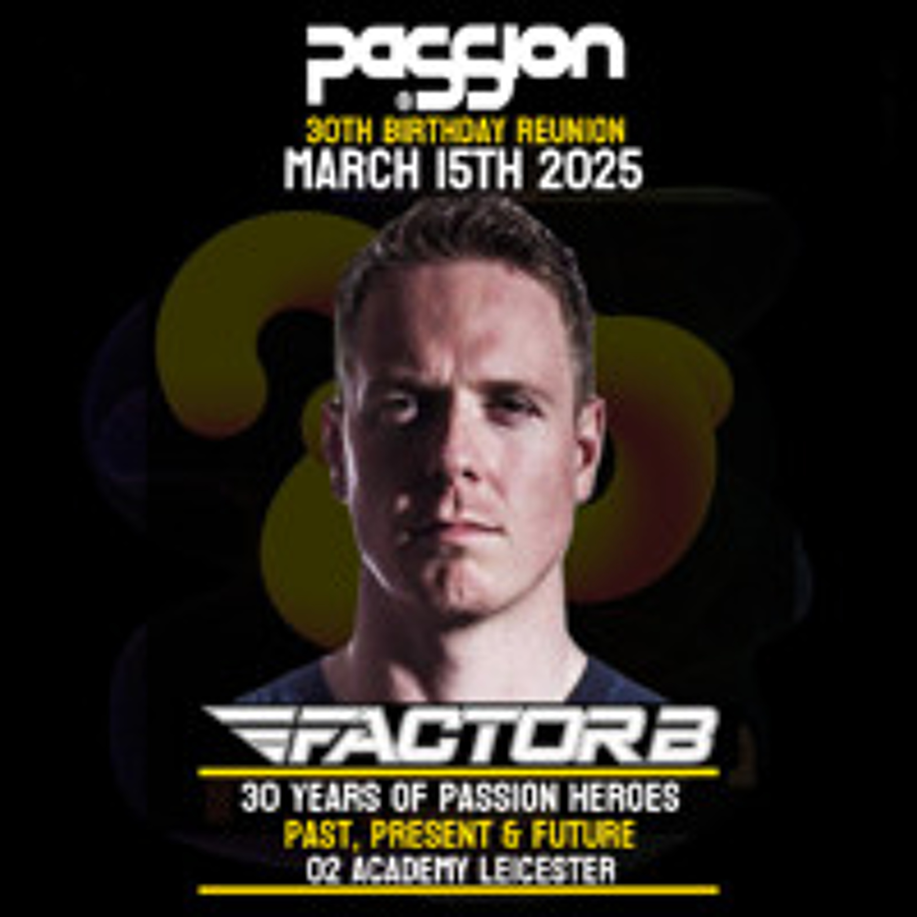 Factor B. LIVE at PaSSion30. March 15th 2025. O2 Academy Leicester.