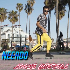 Neerdo - Loose Control(EDM Edition)