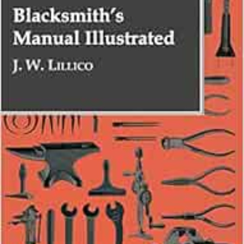 download KINDLE √ Blacksmith's Manual Illustrated by J. W. Lillico [EBOOK EPUB KINDLE