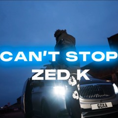 Zed K - Can’t Stop