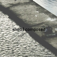 'k'' - shed | composed