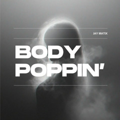 Body Poppin' - FREE DOWNLOAD