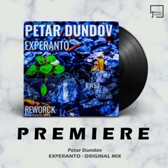 PREMIERE: Petar Dundov - Experanto (Original Mix) [REWORCK]