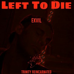 Left To Die - Exvil (Official Audio)