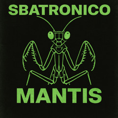 sbatronico - mantis (free download)