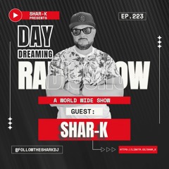 Shar-K - Day Dreaming Radioshow Ep.223 | Glitterbox | Defected