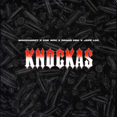 ELI DRAKO X JEFF LOC X COE WIKI X WOCKHARD - KNOCKAS