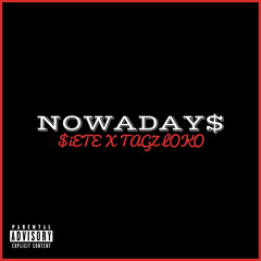 Nowadays (feat. Tagz Loko)