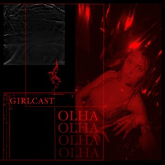 Girlcast #041 by OLHA