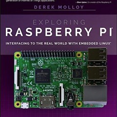 [GET] KINDLE PDF EBOOK EPUB Exploring Raspberry Pi: Interfacing to the Real World wit