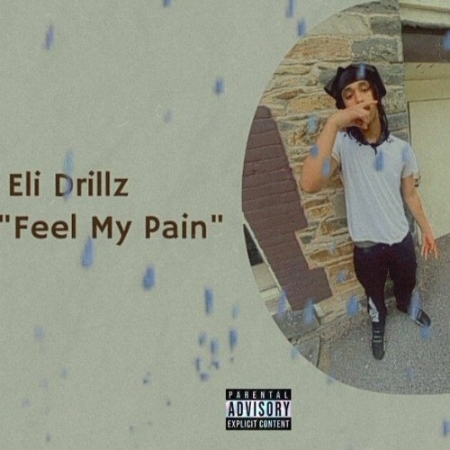 Eli Drillz - "Feel My Pain" (OFFICIAL AUDIO)
