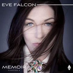 Eve Falcon | Hypnotica Memoir Chapter lV feat Eve Falcon