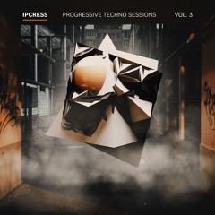 Ipcress - Progressive Techno Sessions Volume 3