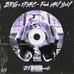 BRG x 2Pac - Fuck All Y`All | BRGRecords Prod.