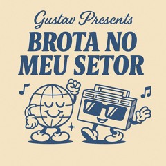 GUSTAV, MC Rodrigo do CN - Brota No Meu Setor