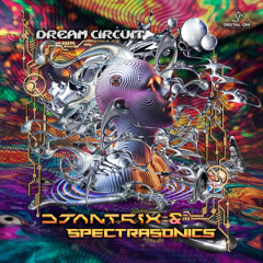 Djantrix & Spectra Sonics - Dream Circuit (Preview)