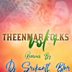 RAJITHO - REMIX (THEENMAR FOLKS VOL-9) DJ SRIKANTH BLNR