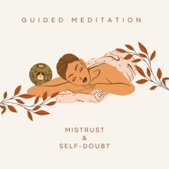 Guided meditation for mistrust and self-doubt