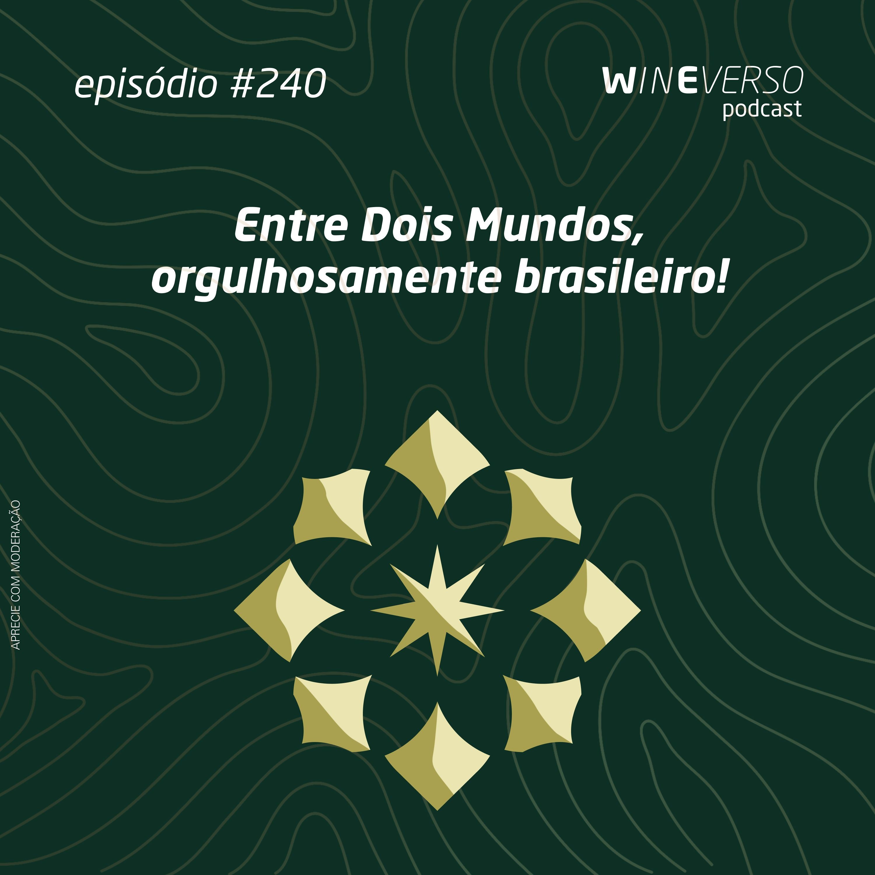 Entre Dois Mundos, orgulhosamente brasileiro!