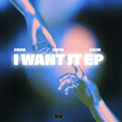 Enum (BR) x Alias Club - I Want It