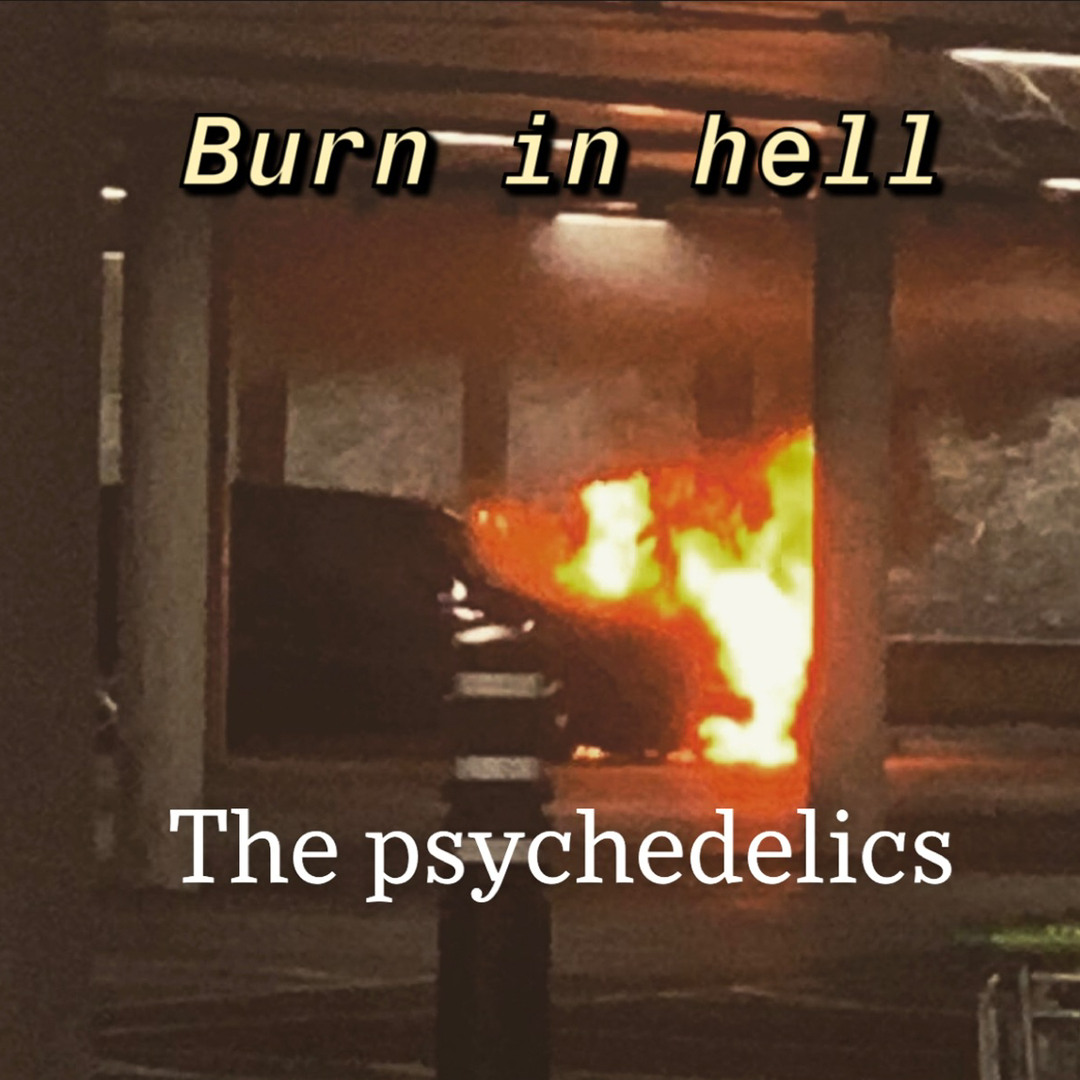 Stream The Psychedelics Listen To Burn In Hell Playlist Online For