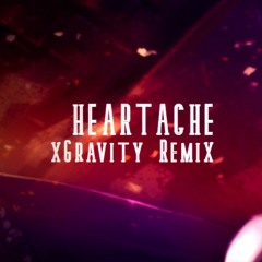 UNDERTALE - Heartache (xGravity Remix)