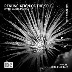Noods Radio- Renunciation of the Self w/Sainte Marina